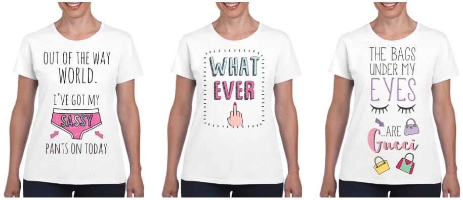 T-shirts with sassy slogans