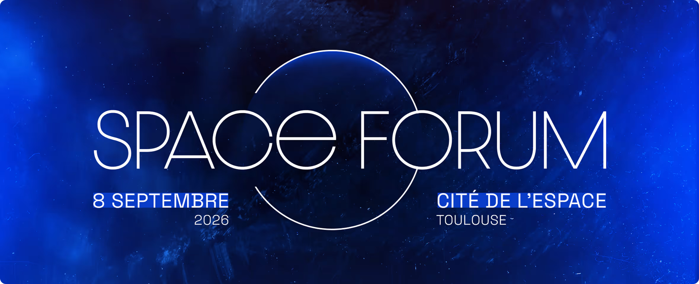 Space forum - 8 septembre 2026 - cité de l'espace, Toulouse