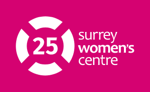 Surrey Women's Centre. We are a crisis centre located in Surrey, and work in collaboration with the medical and justice communities for the safety and care of survivors and children escaping violence.