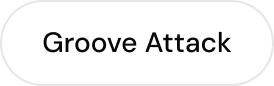 Rounded rectangular button with text 'Groove Attack'.