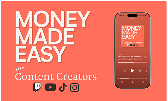 Money Made Easy for Content Creators podcast title with Twitch, YouTube, TikTok, and Instagram icons on coral background, shown on phone screen.