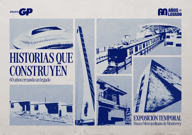 Cartel de Historias que construyen, exposición por los 60 años de Grupo GP.
