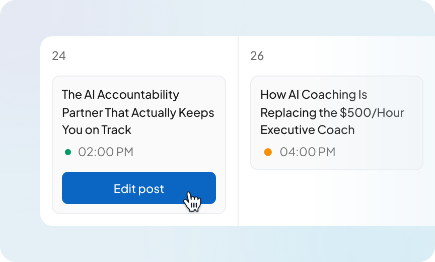 Two scheduled post previews dated 24 and 26 with times 2:00 PM and 4:00 PM, featuring titles about AI accountability partner and AI coaching, with an 'Edit post' button on the first post.