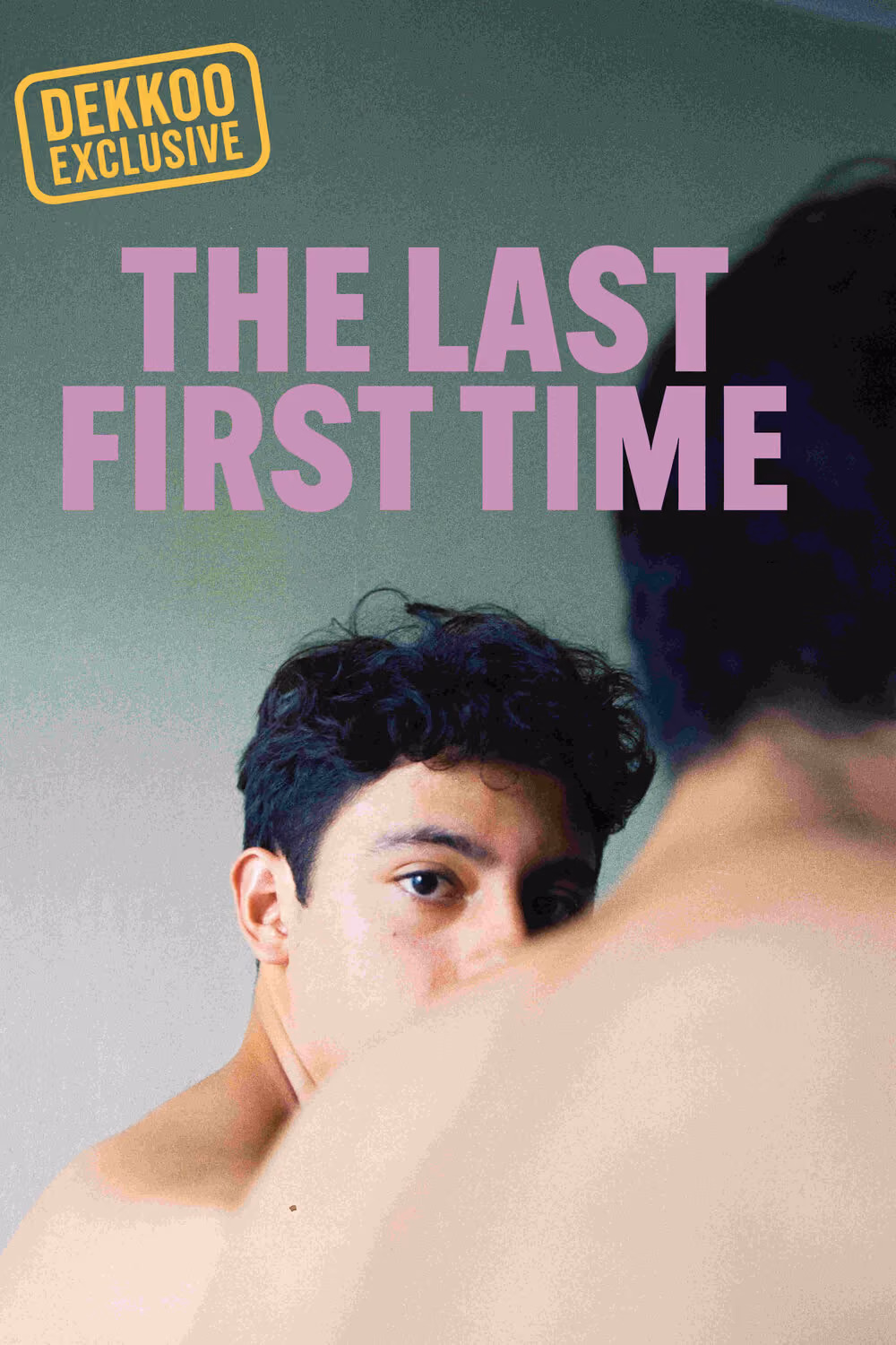 The Last First Time gay romantic drama, a Dekkoo Exclusive