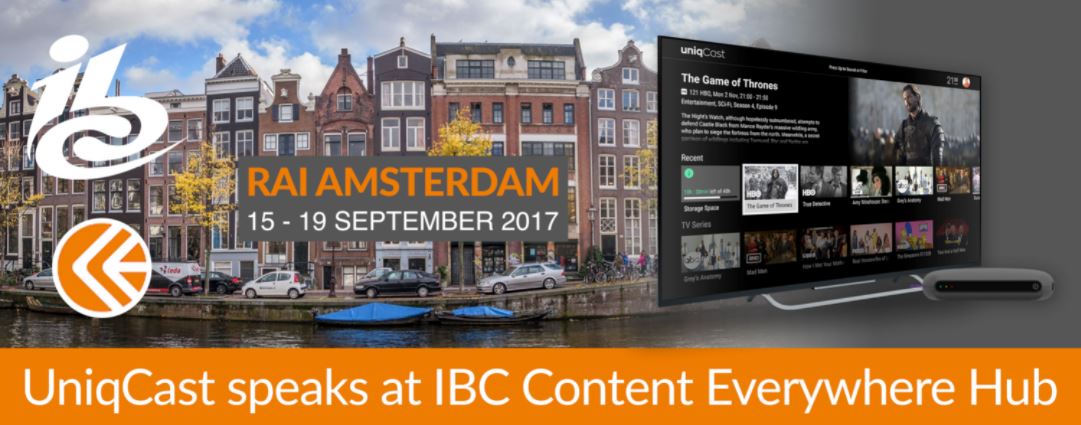 Uniqcast se dirige a los asistentes al Content Everywhere Hub de la IBC y destaca las tendencias en la entrega de contenido y la tecnología.