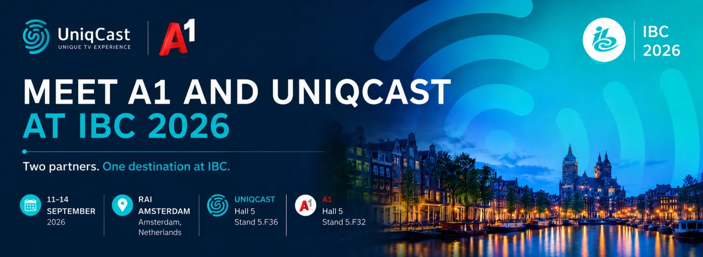 Meet A1 and UniqCast at IBC 2026