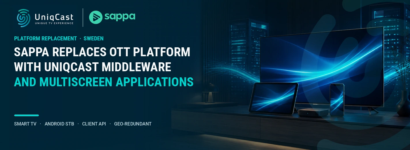 Sappa reemplaza su plataforma OTT con el middleware y las aplicaciones multipantalla de UniqCast