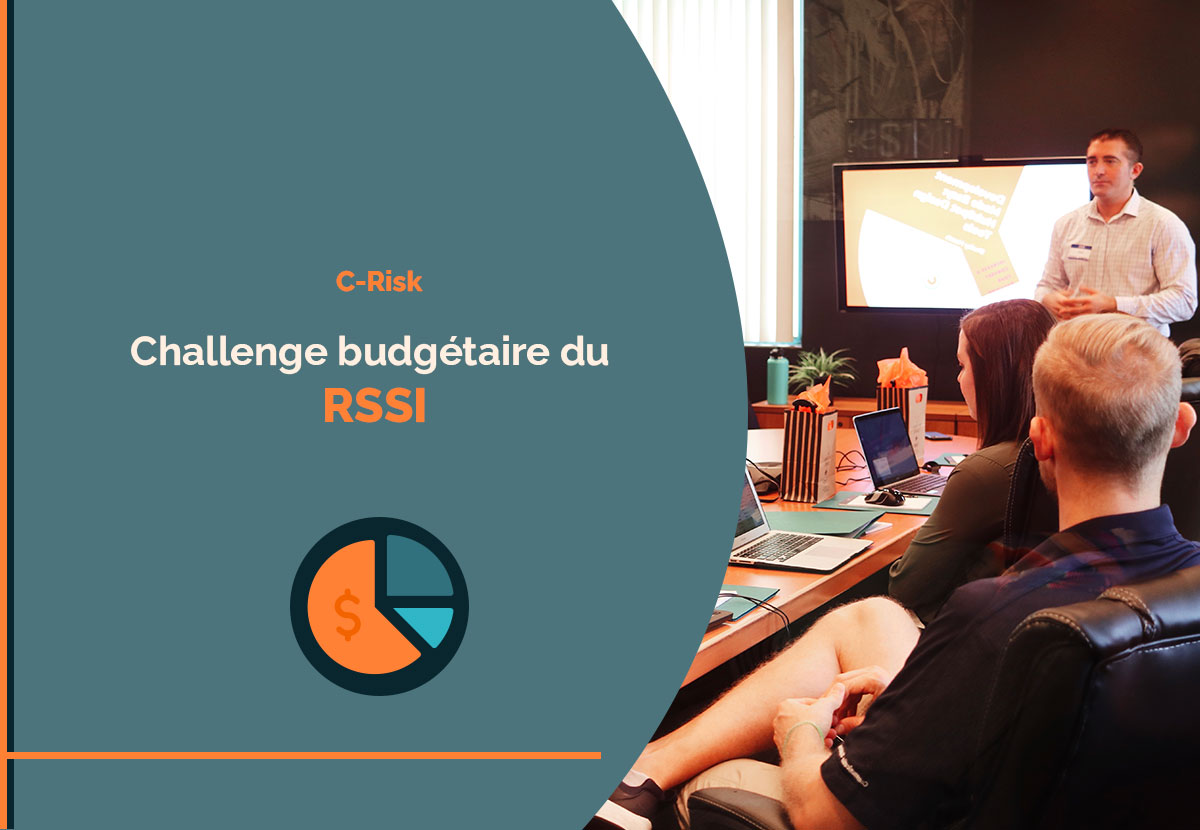 Challenge budgétaire du RSSI - C-Risk