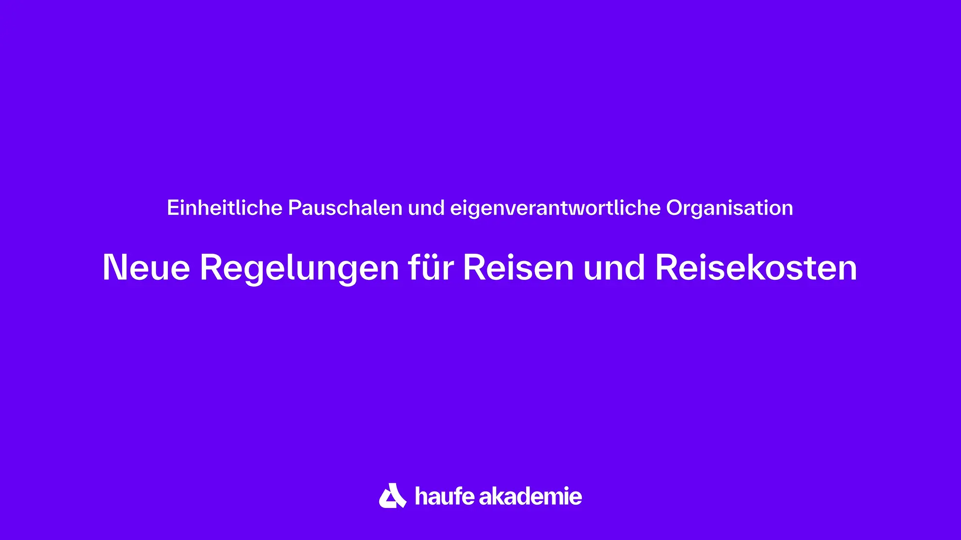 Neue Regelungen für Reisen und Reisekosten - Einheitliche Pauschalen und eigenverantwortliche Organisation