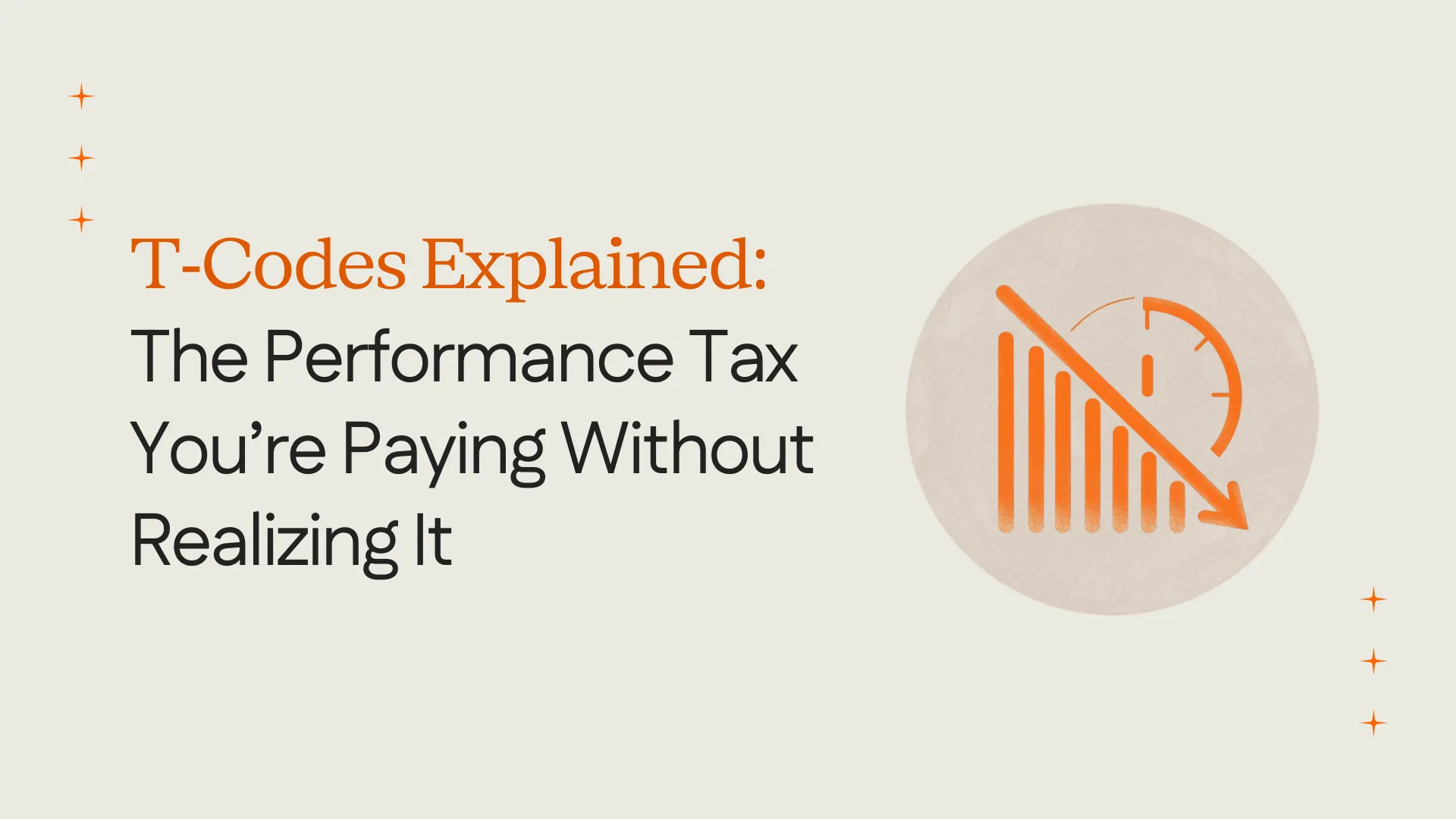 T-Codes Explained: The Performance Tax You’re Paying Without Realizing It