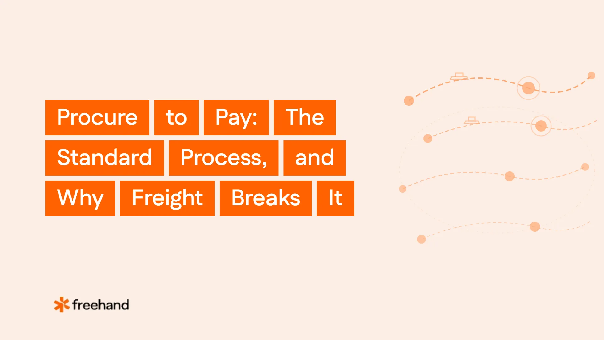 Procure to Pay: The 7-Step Process for Freight - Freehand