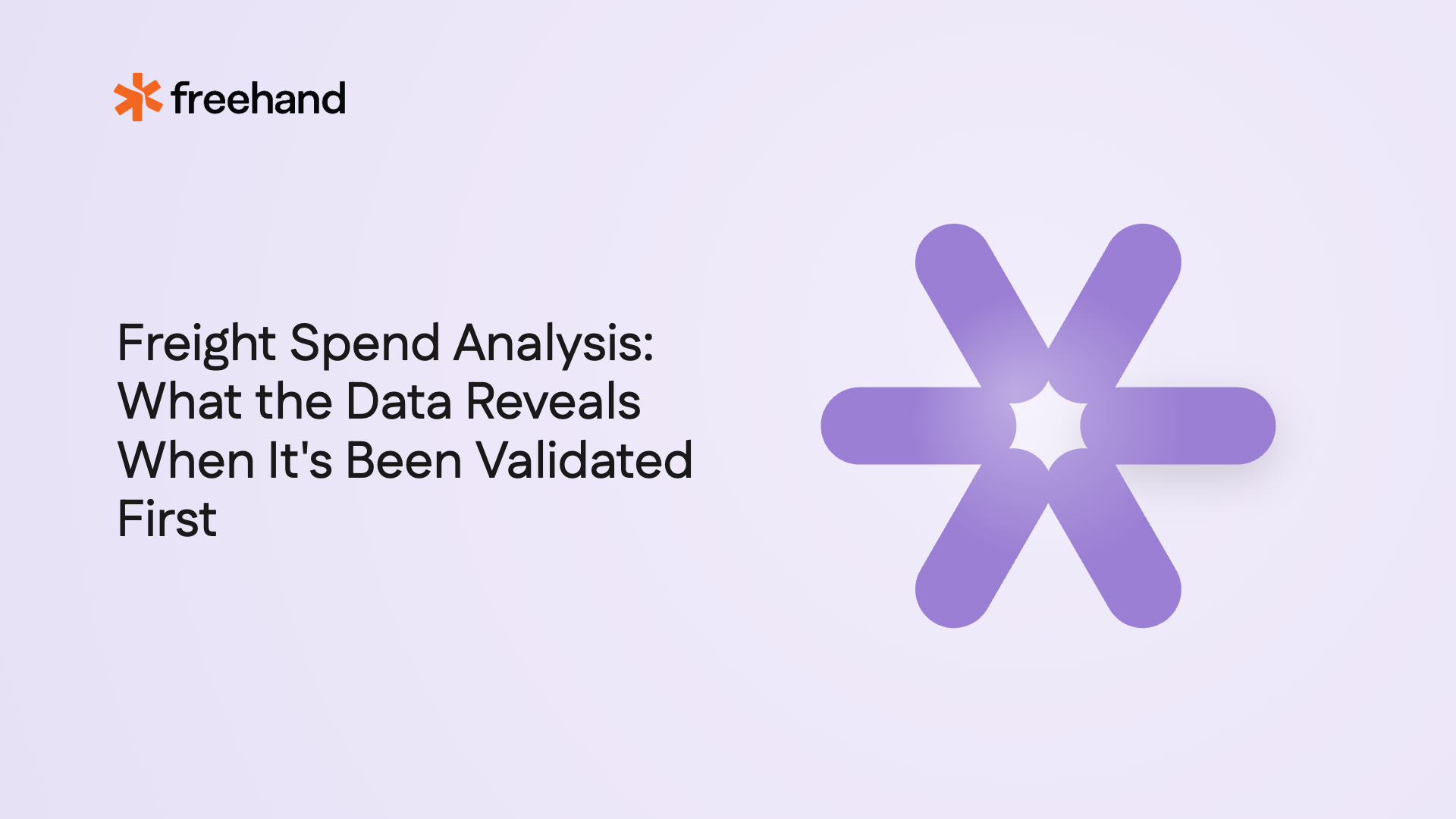 Freight Spend Analysis: What the Data Reveals When It's Been Validated First - Freehand