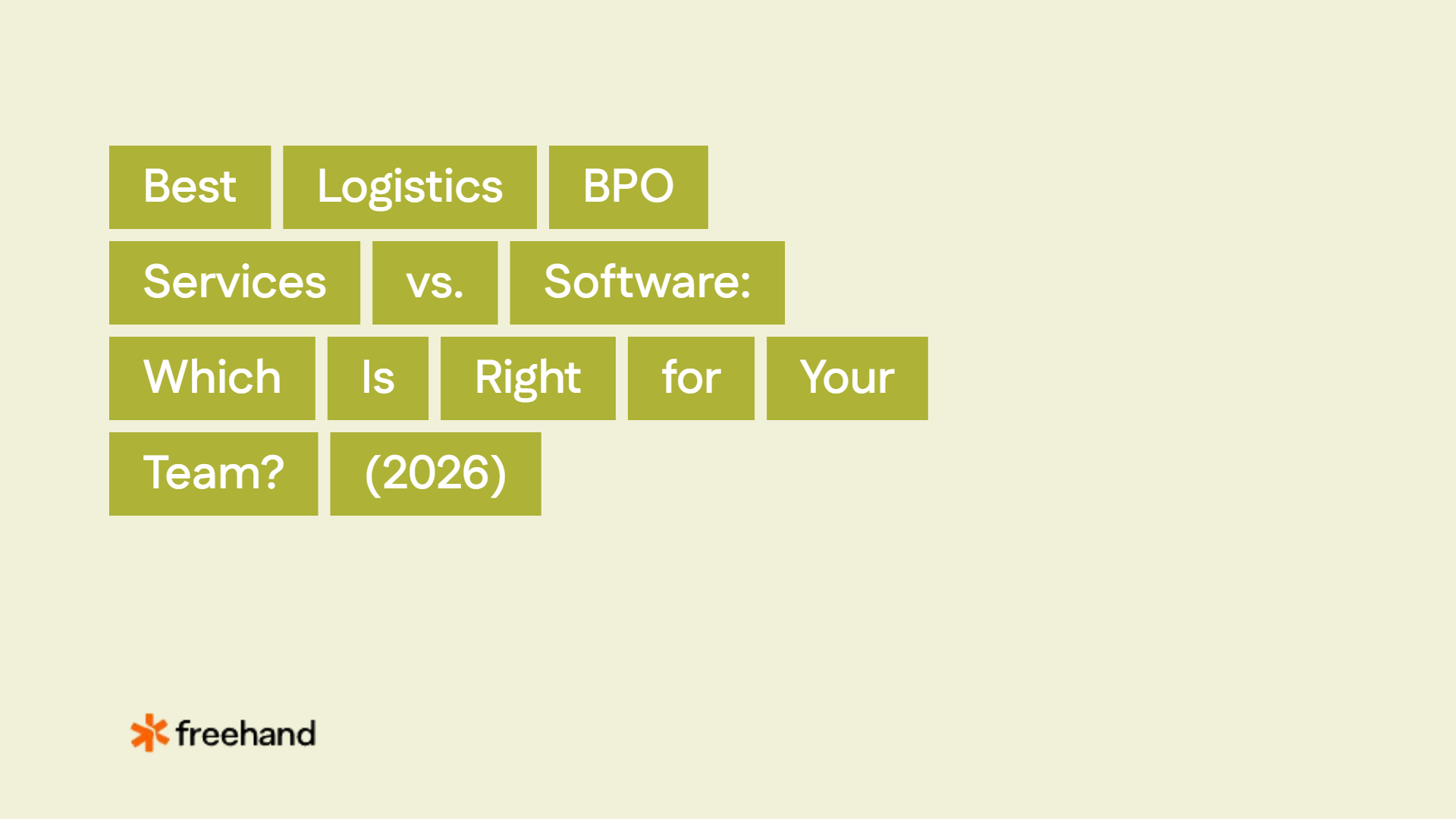 Best Logistics BPO Services vs. Software: Which Is Right for Your Team? (2026) - Freehand