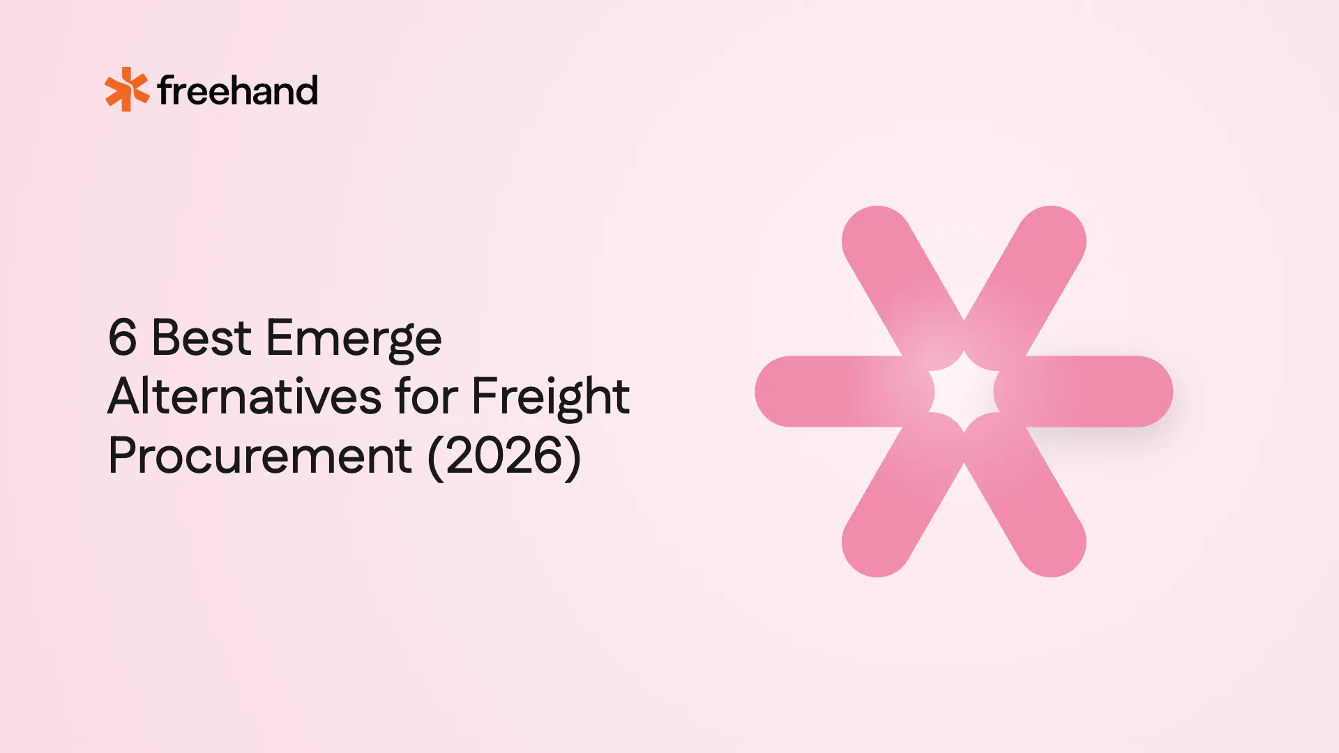 6 Best Emerge Alternatives for Freight Procurement 2026 - Freehand