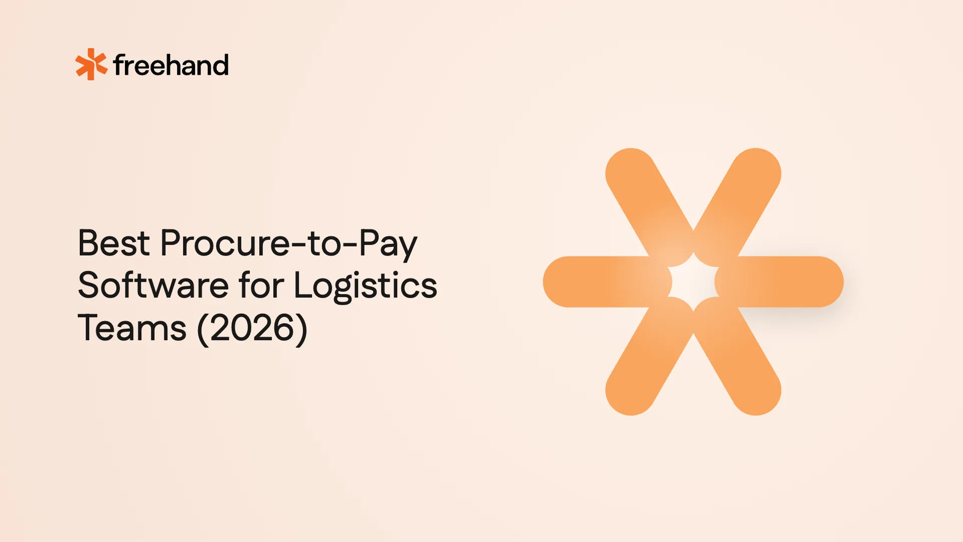 Best Procure-to-Pay Software for Logistics Teams in 2026: 8 Platforms Compared - Freehand
