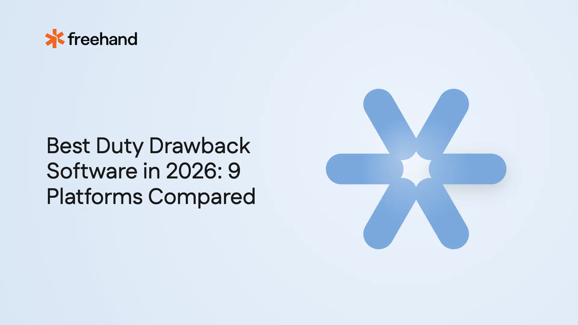 Best Duty Drawback Software in 2026: 9 Platforms Compared - Freehand