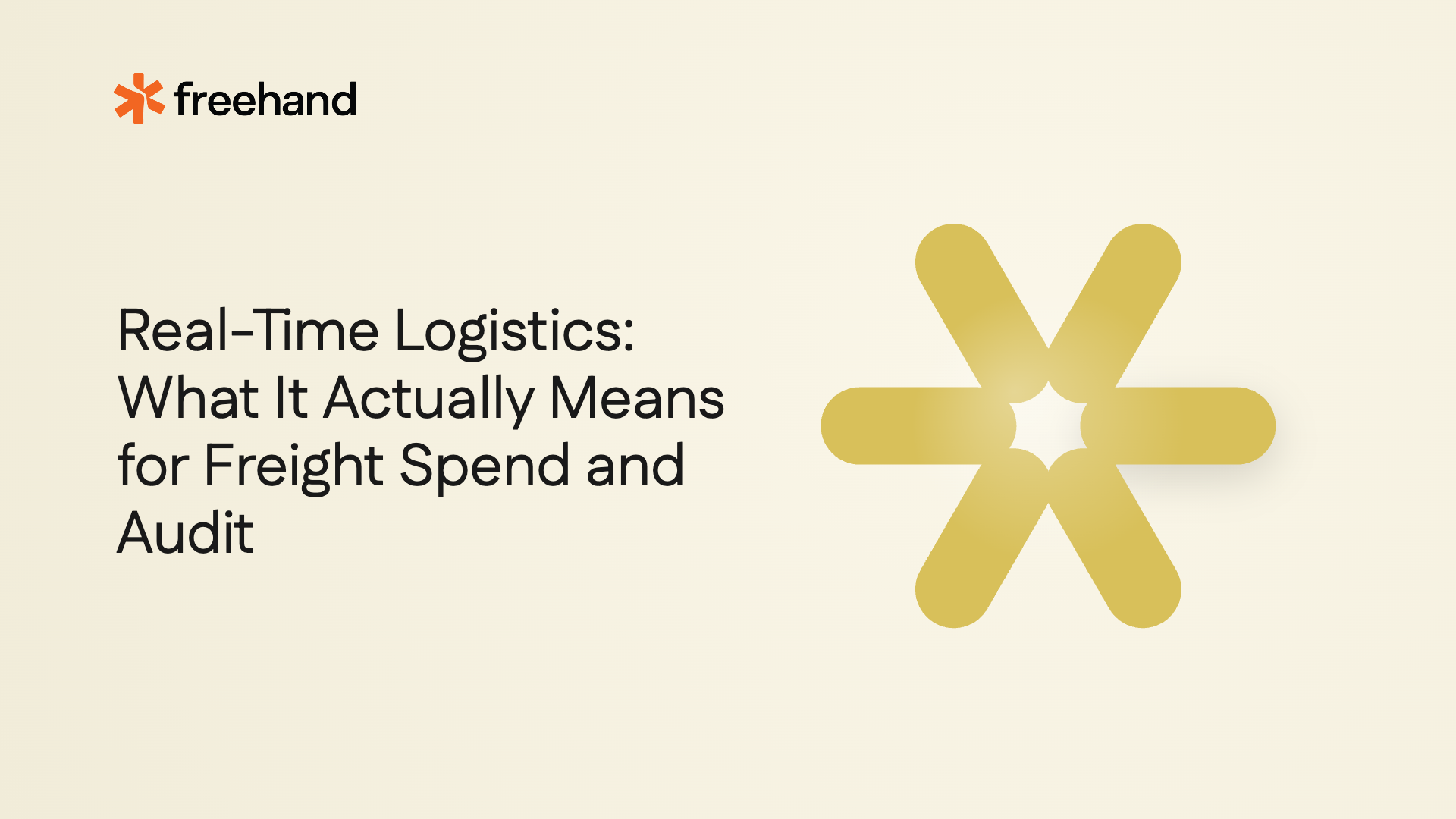 Real-Time Logistics: What It Actually Means for Freight Spend and Audit - Freehand