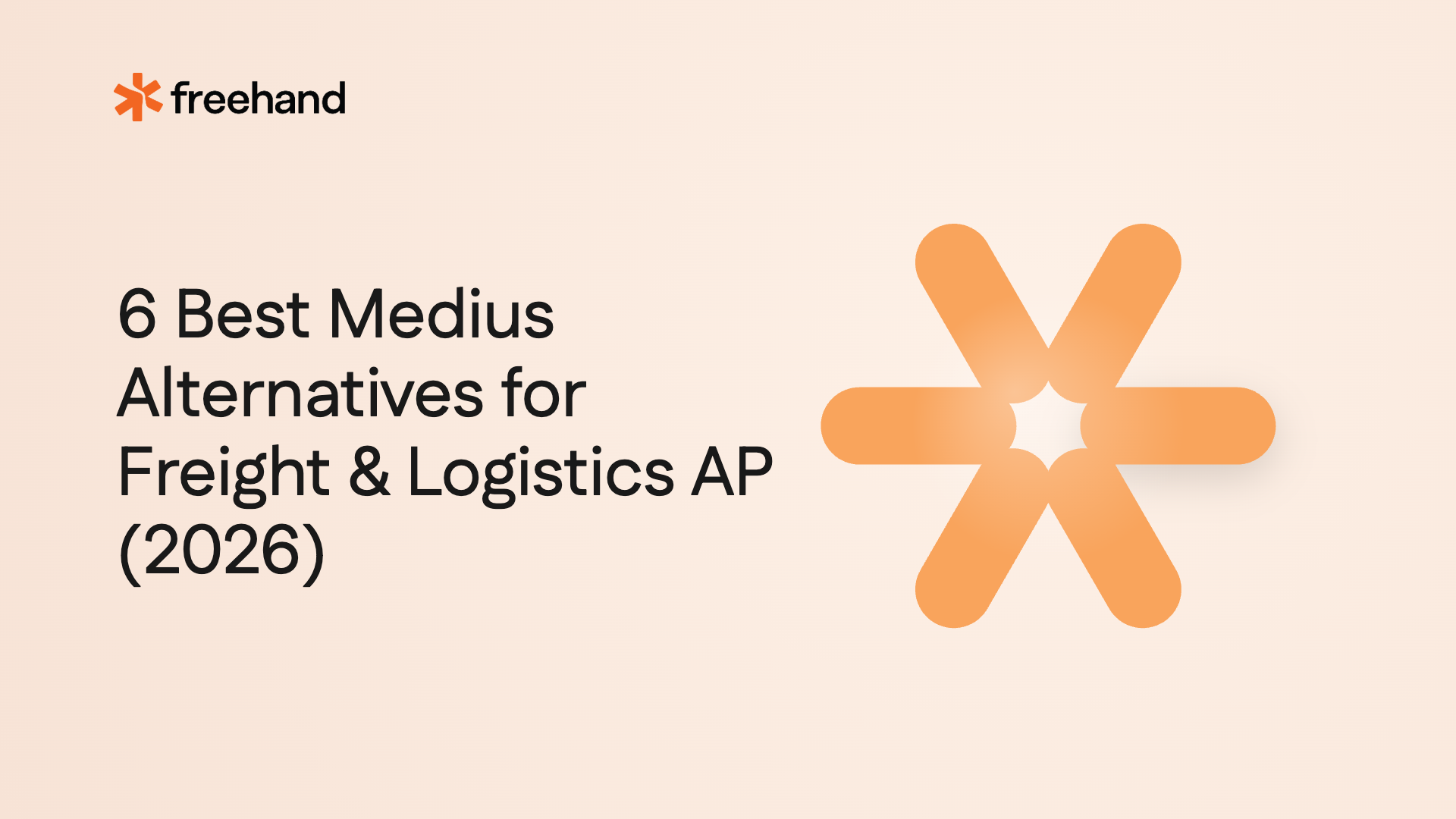 6 Best Medius Alternatives for Freight & Logistics AP (2026) - Freehand