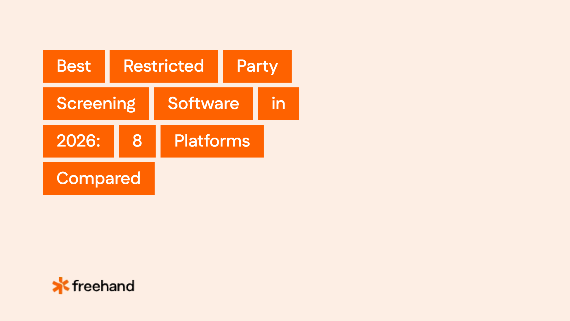 Best Restricted Party Screening Software in 2026: 8 Platforms Compared - Freehand
