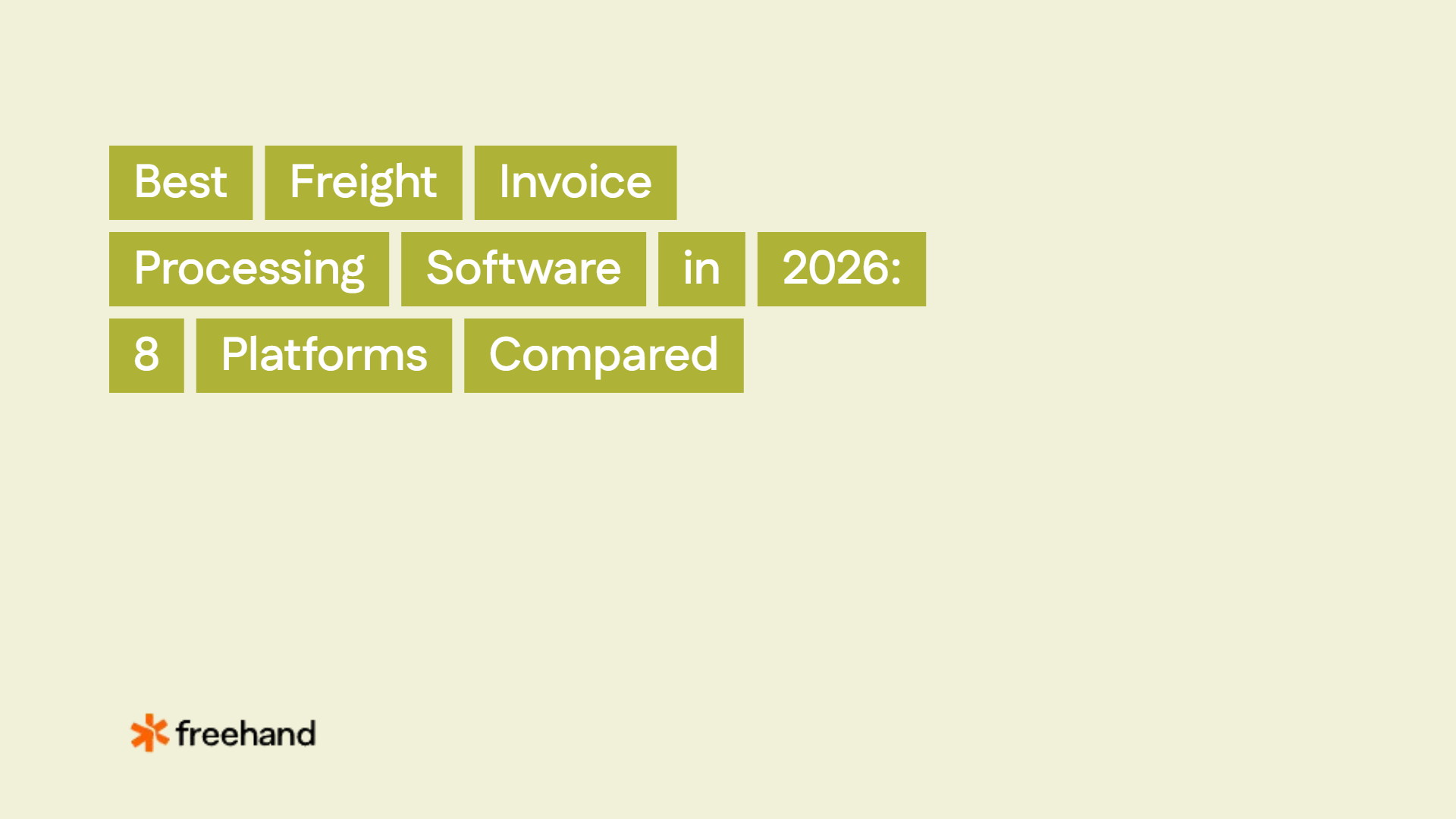 Best Freight Invoice Processing Software in 2026: 8 Platforms Compared - Freehand
