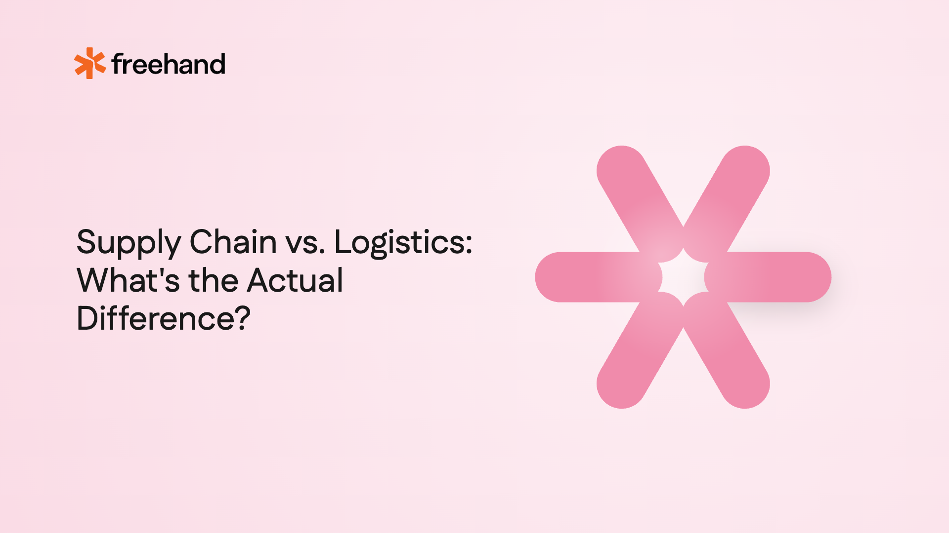Supply Chain vs. Logistics: What's the Actual Difference? - Freehand