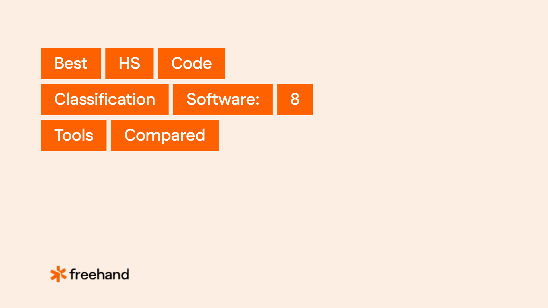 Best HS Code Classification Software: 8 Tools Compared - Freehand