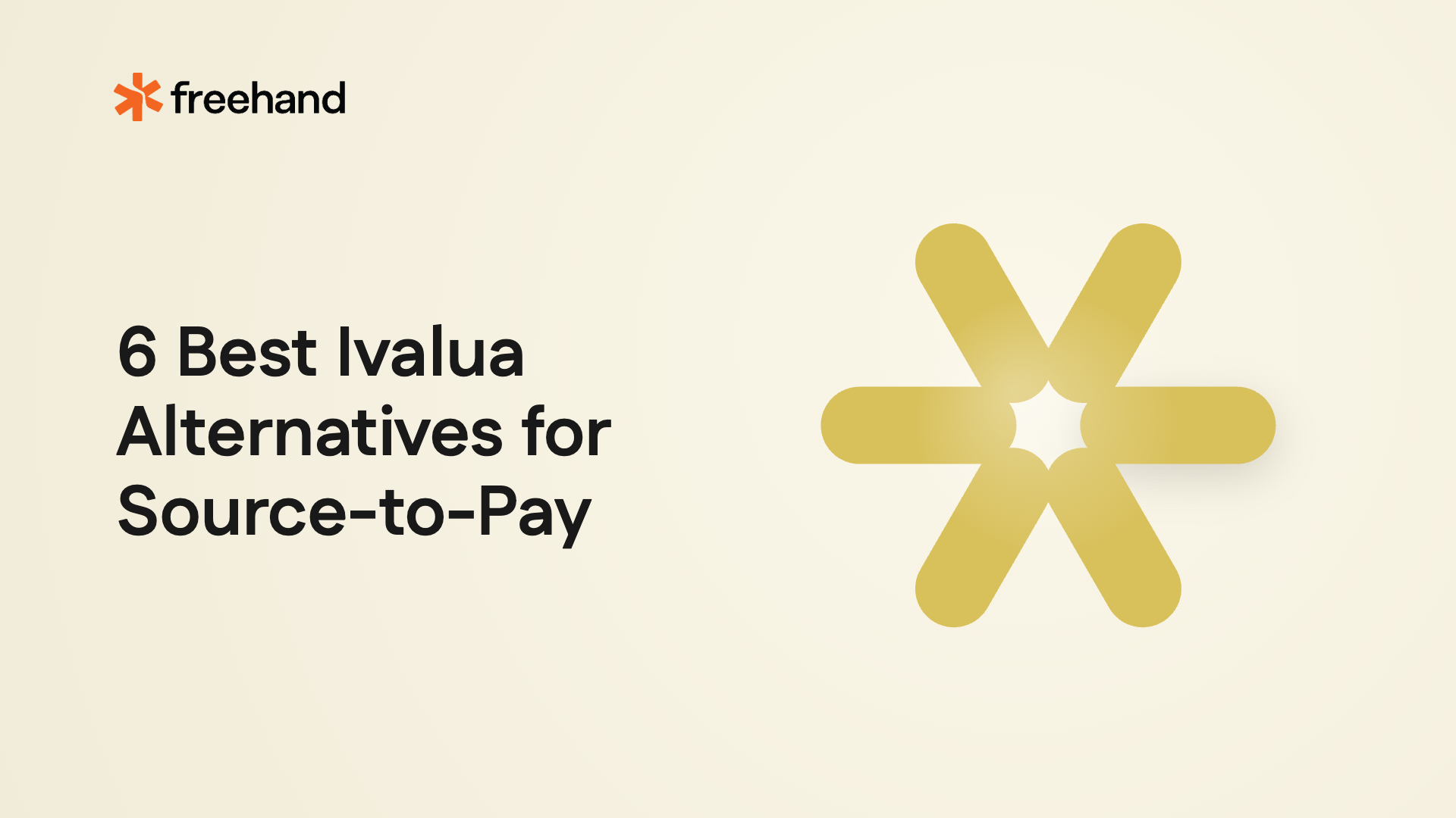 6 Best Ivalua Alternatives for Source-to-Pay 2026 - Freehand