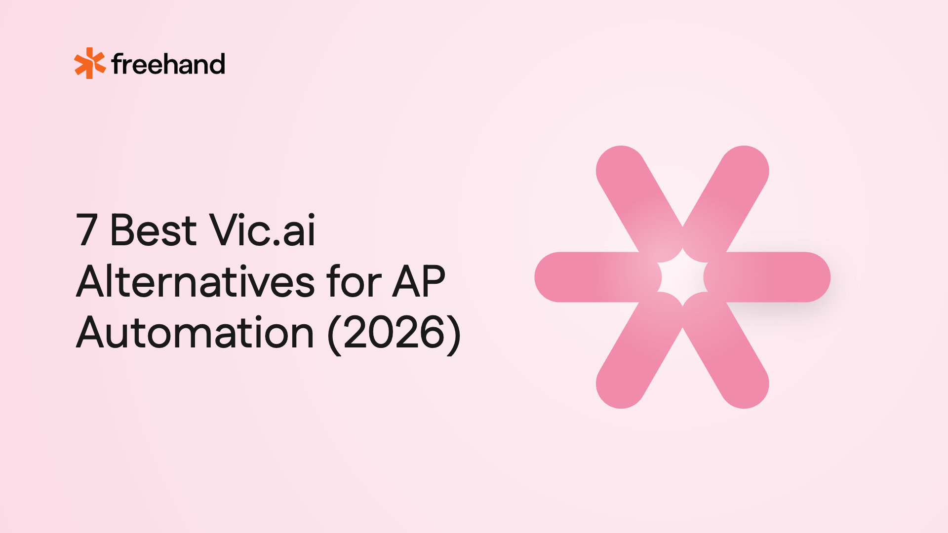 7 Best Vic.ai Alternatives for AP Automation (2026) - Freehand
