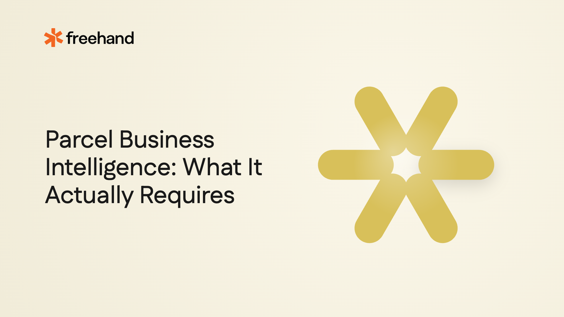 Parcel Business Intelligence: What It Actually Requires - Freehand