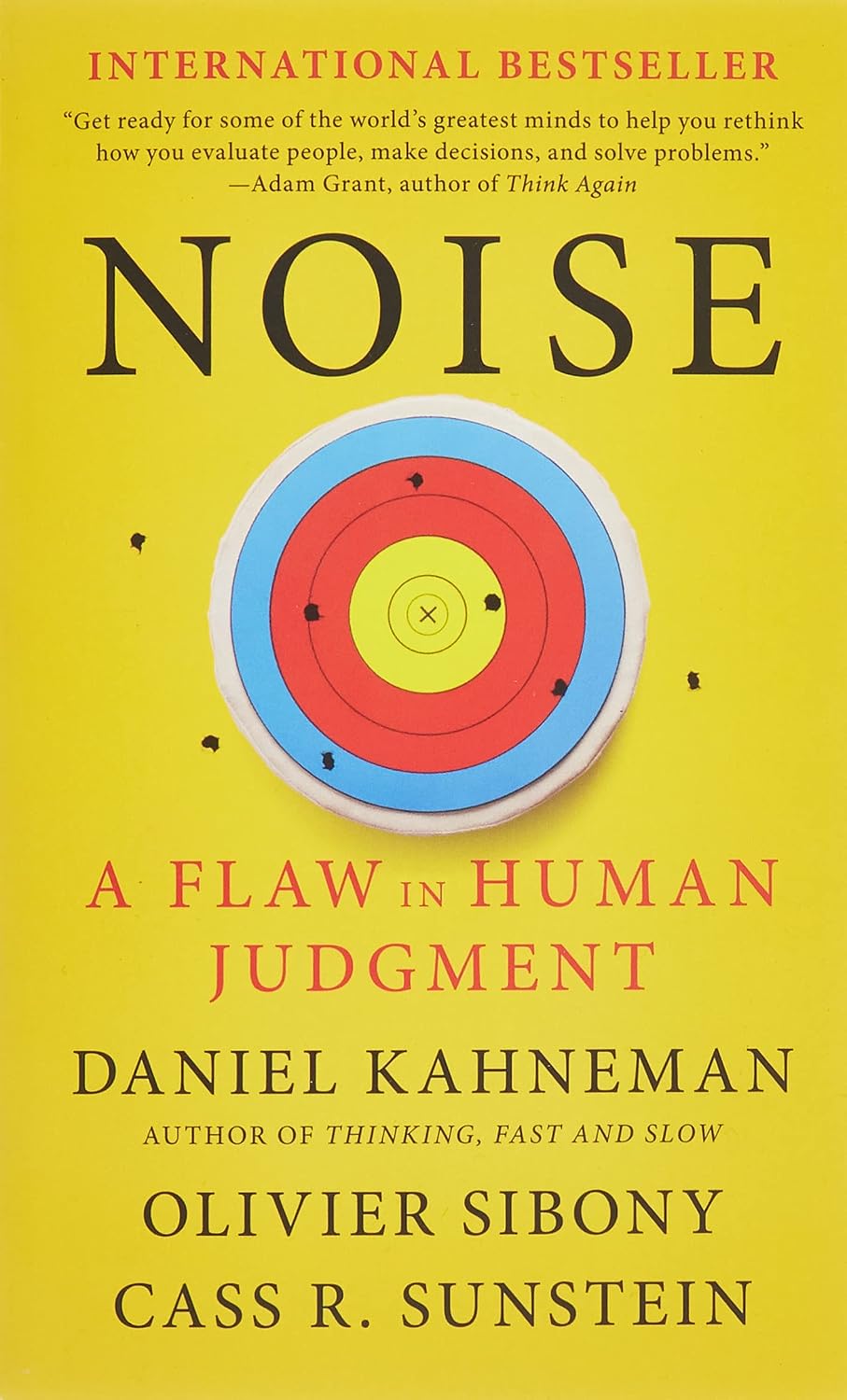 Noise : A Flaw in Human Judgment