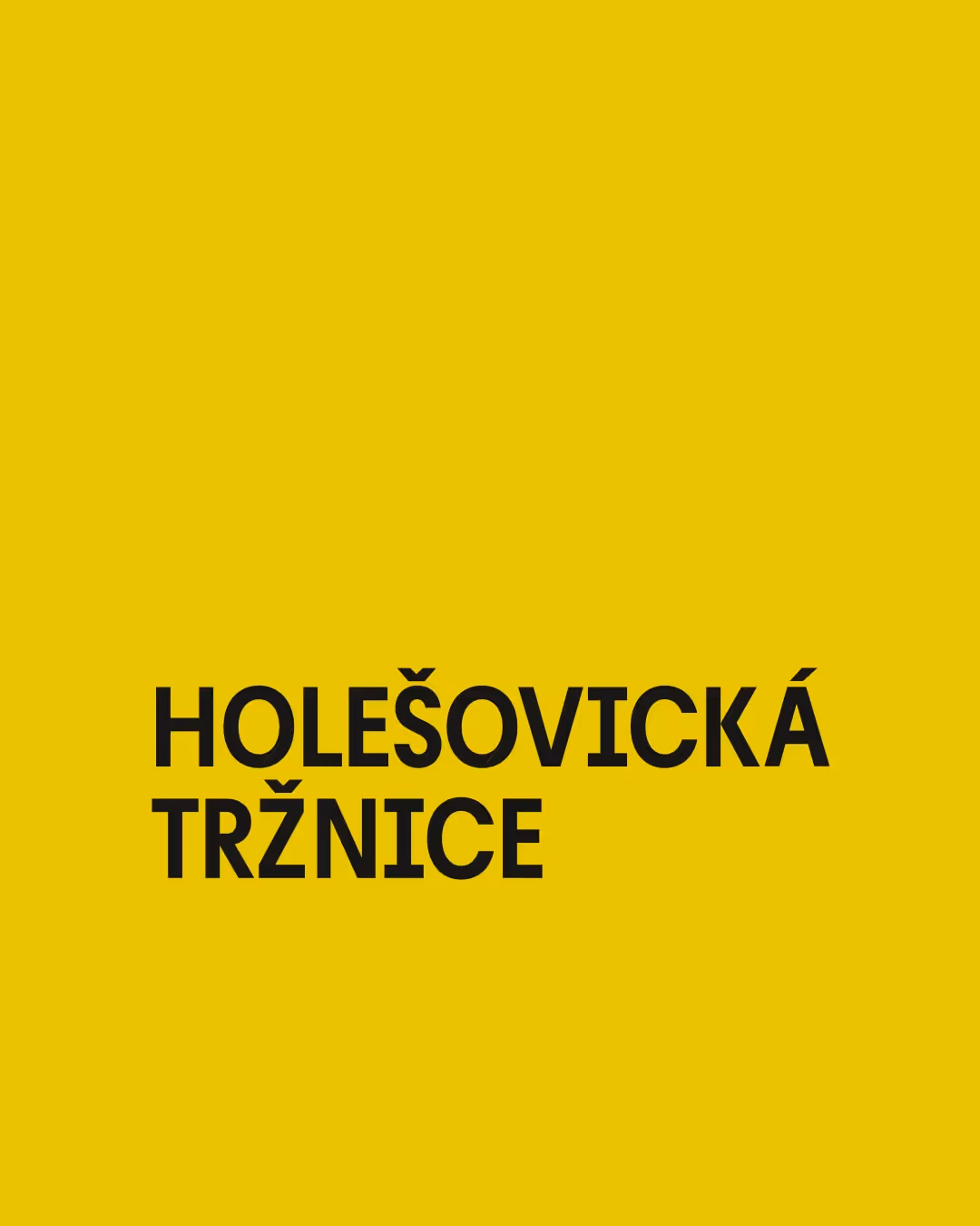 Žluté pozadí s textem Holešovická Tržnice černým písmem.