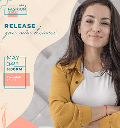 Smiling woman with long dark hair, wearing a mustard jacket and white shirt, next to text about a Fashion Store event releasing your own business on May 4th at 3:00 PM, available online.