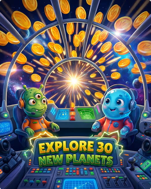 Two cartoon alien characters in a spaceship cockpit flying through space with gold coins around and text saying 'Explore 30 New Planets'.
