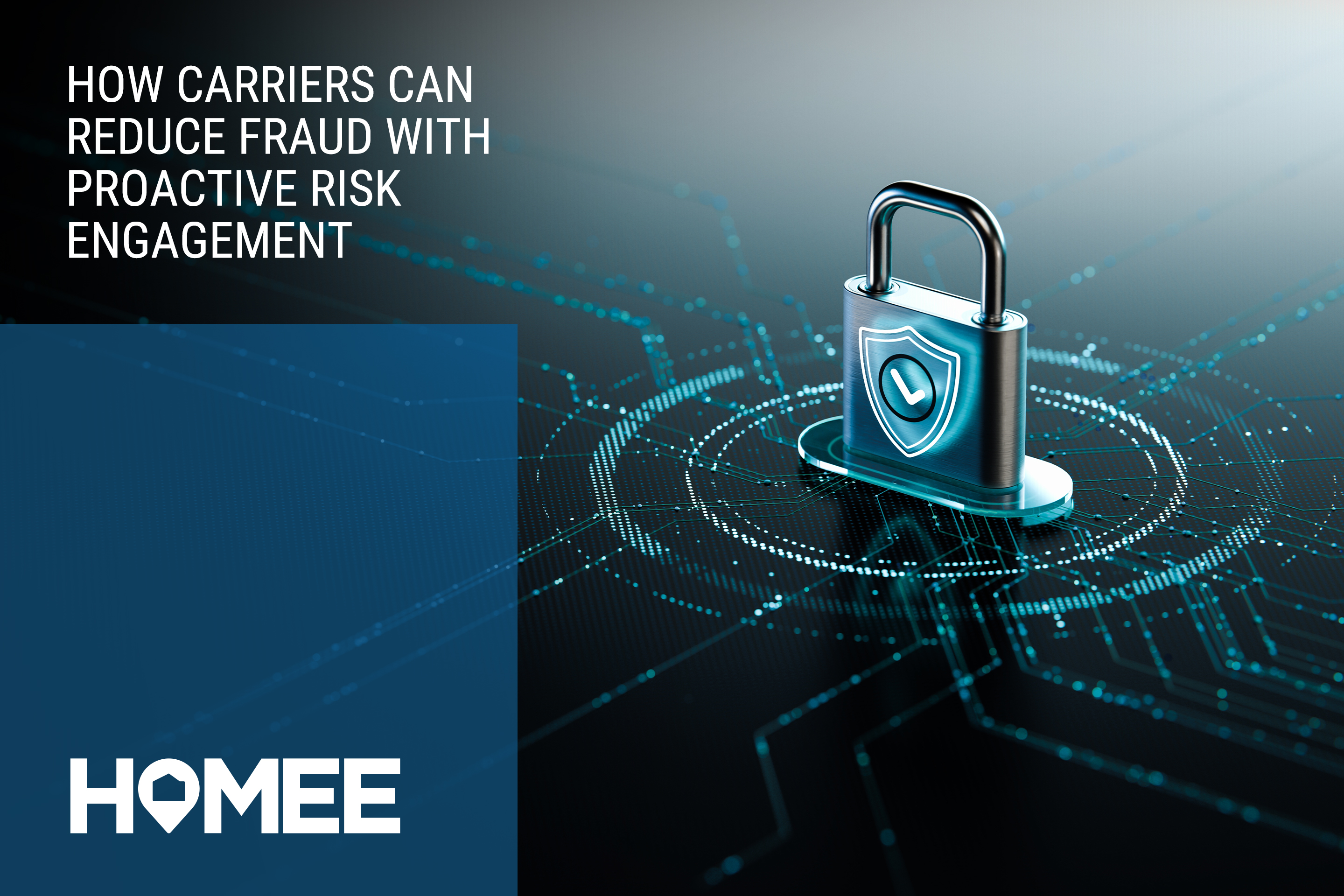 How Carriers Can Reduce Fraud With ProActive Risk Engagement