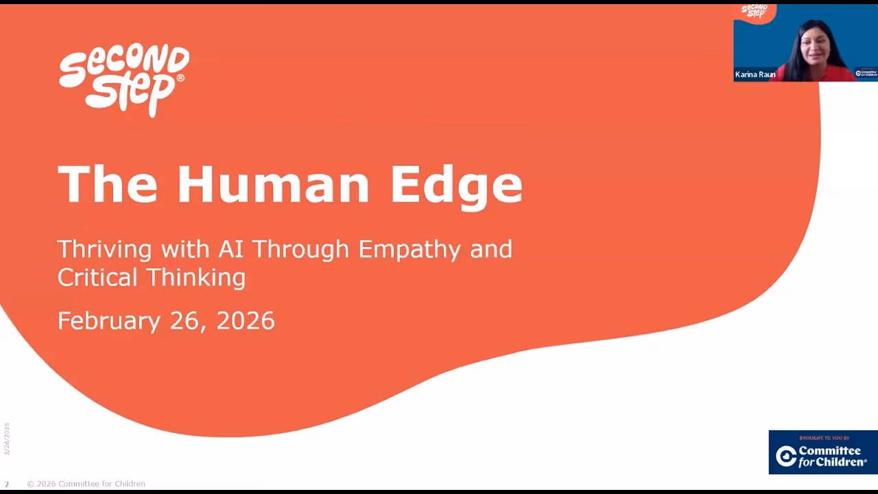 The Human Edge: How Empathy & Critical Thinking Help Students Thrive with AI | Second Step®? Webinar