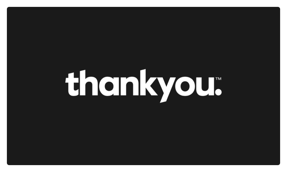 White bold text saying 'thankyou.' on a black background.