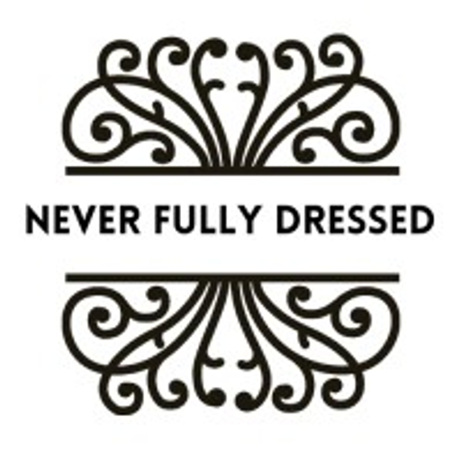 Never Fully Dressed