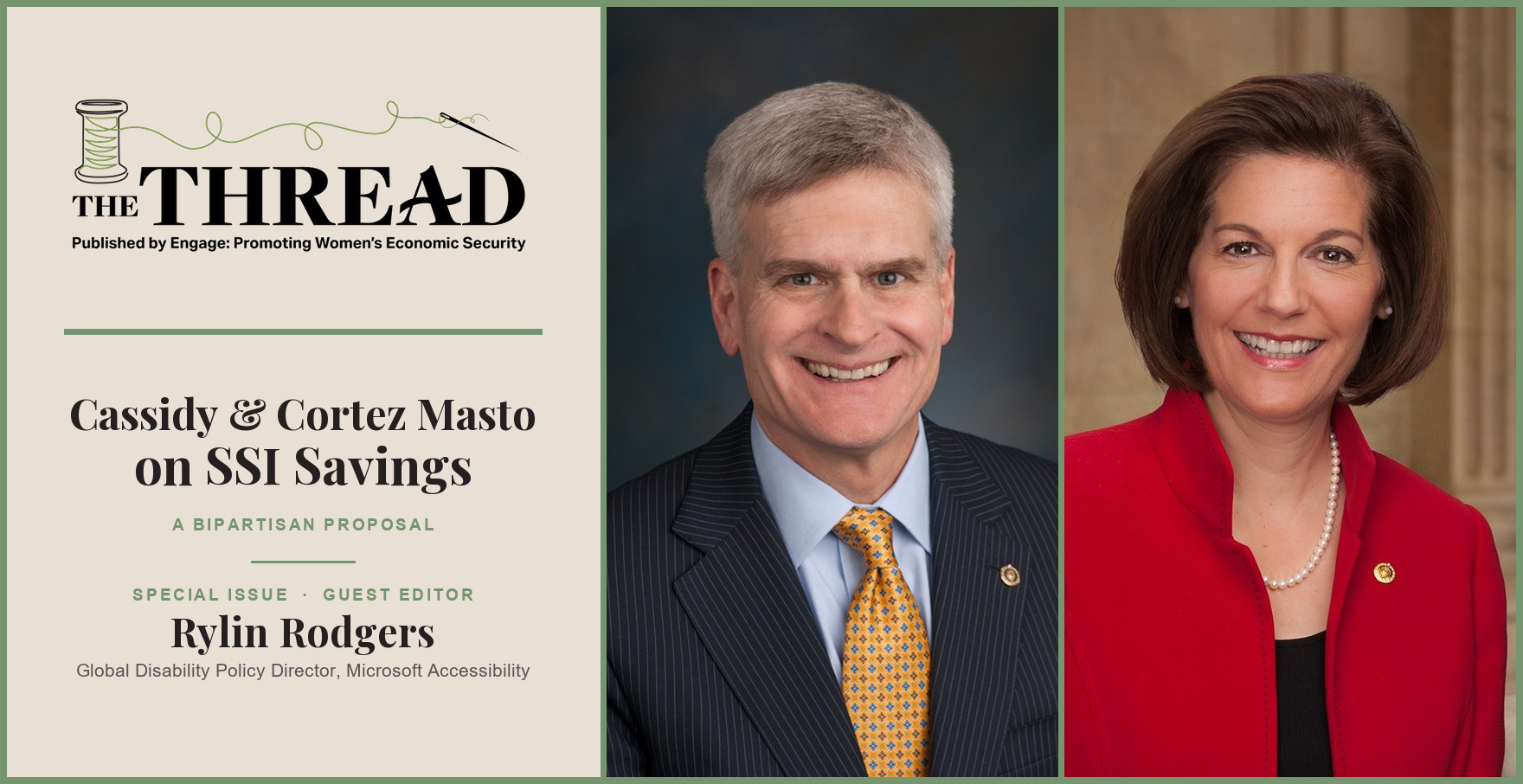 The Thread: Senators Cassidy and Cortez Masto on SSI savings, a special issue with guest editor Rylin Rodgers of Microsoft Accessibility