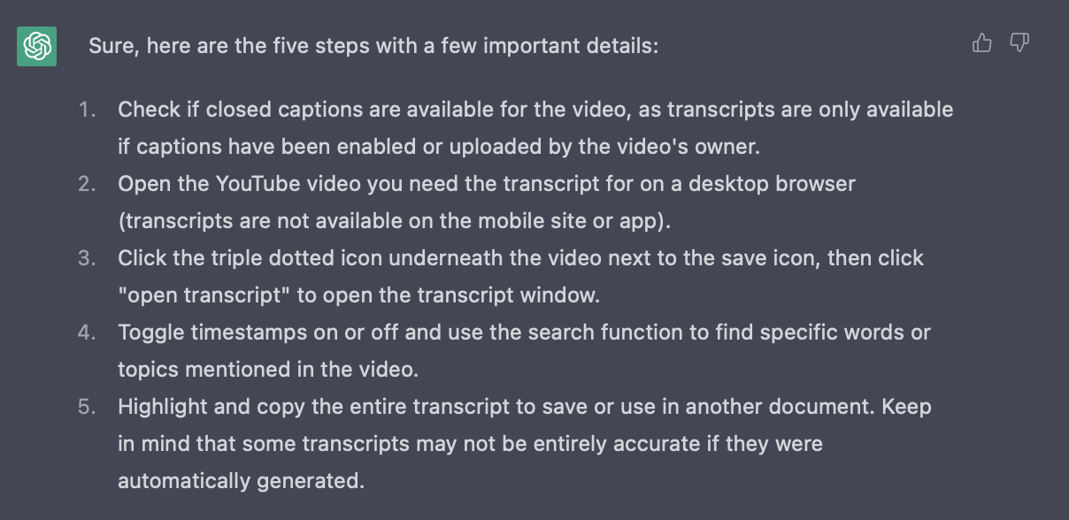 A ChatGPT response providing five detailed steps for finding transcripts on YouTube videos, including checking for closed captions, opening the transcript panel via the triple-dot menu, toggling timestamps, and copying the full transcript text.