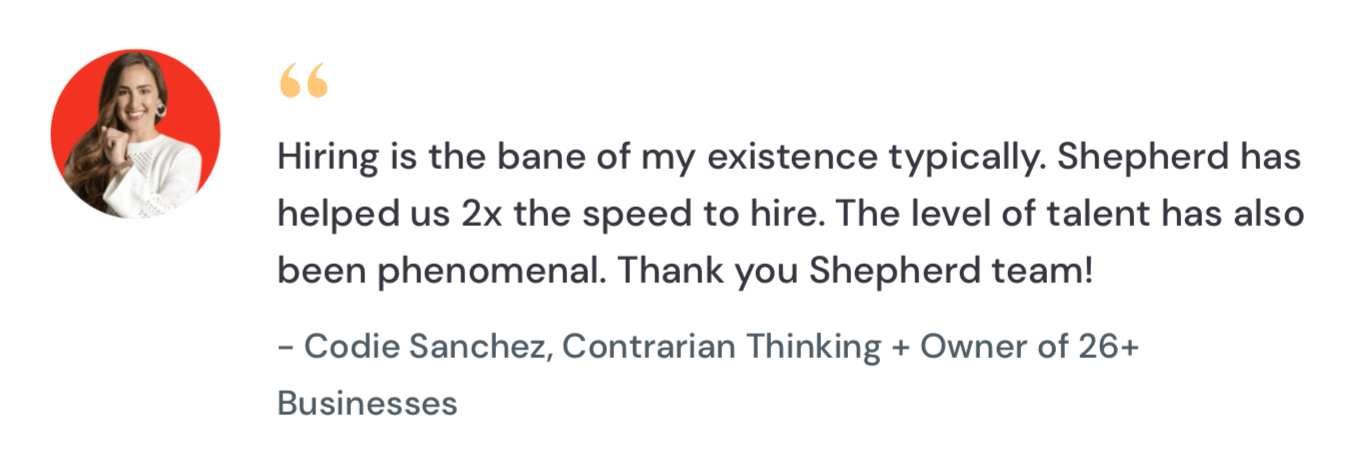 Client testimonial from Codie Sanchez of Contrarian Thinking praising Shepherd for doubling hiring speed and talent quality