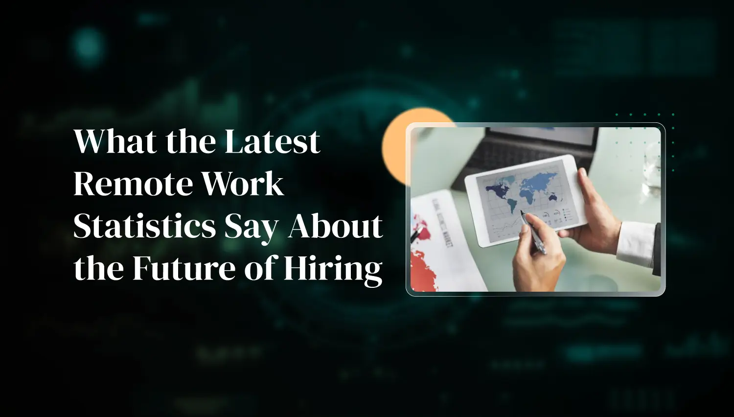 What the Latest Remote Work Statistics Say About the Future of Hiring