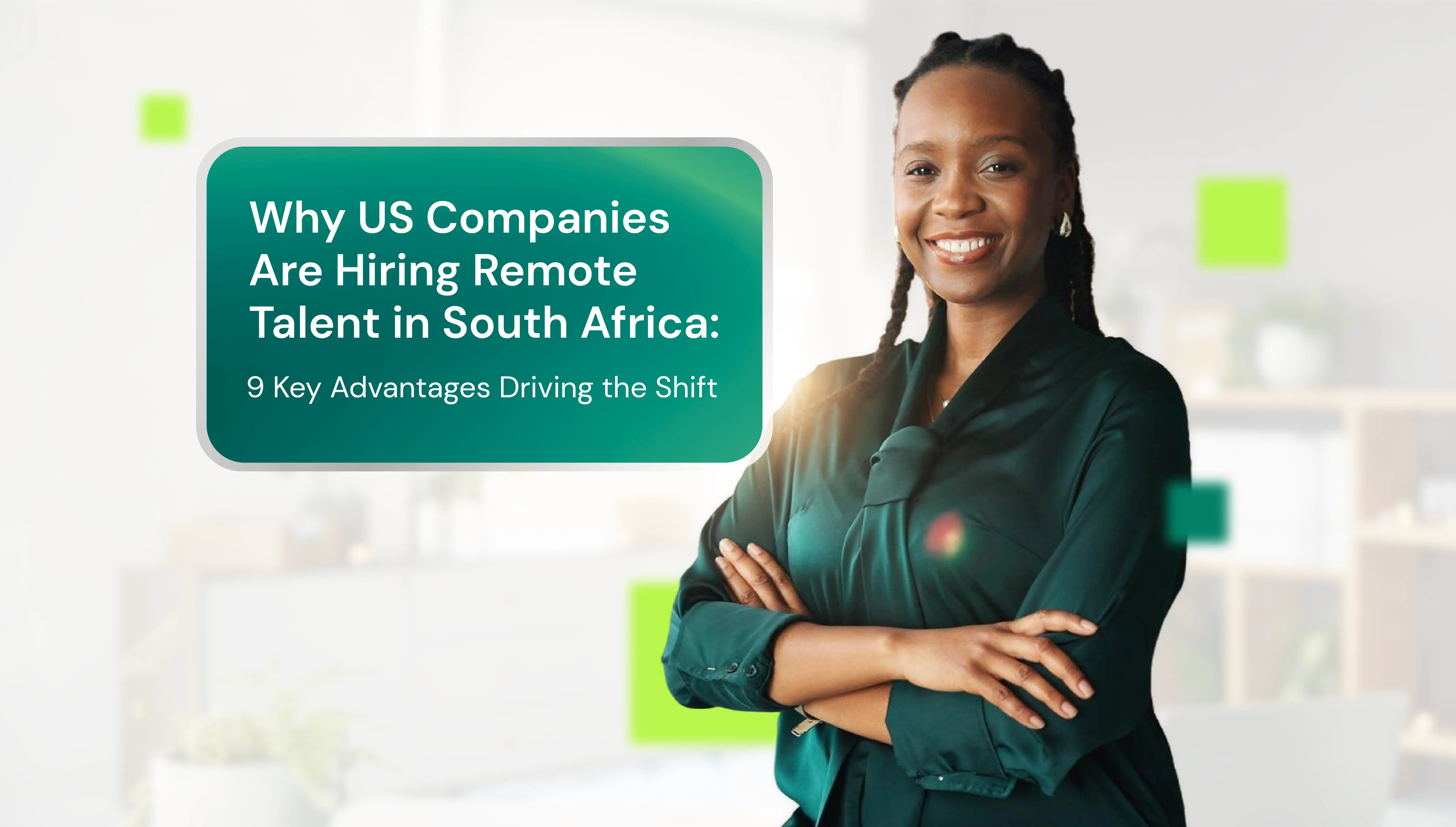Why US Companies Are Hiring Remote Talent in South Africa: 9 Key Advantages Driving the Shift