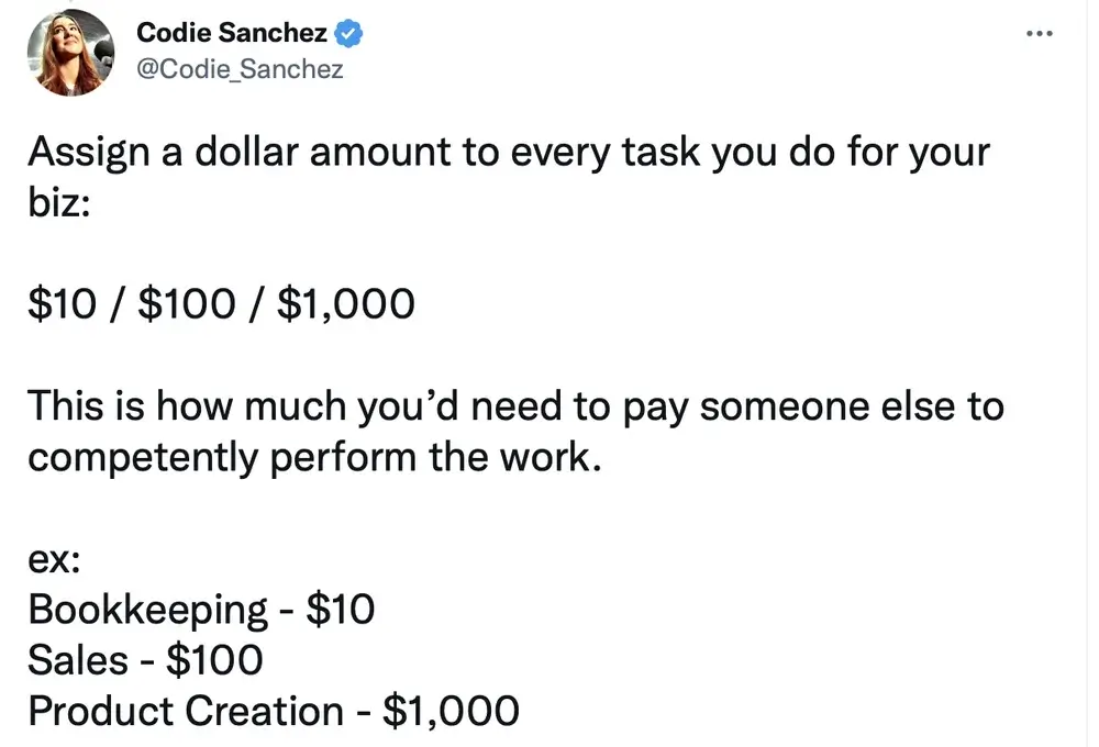 A tweet screenshot from Codie Sanchez: Assign a dollar amout to every task you do for your biz