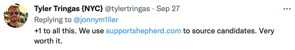 Testimonial from Tyler Tringas on Twitter: +1 to all this. We use somewhere.com to source candidates. Very worth it.