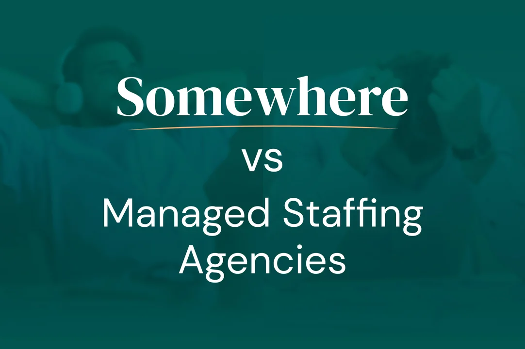 Somewhere vs Managed Staffing Agencies: Which One is Right for You?