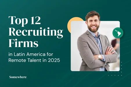 Top 12 Recruiting Firms in Latin America for Remote Talent in 2025