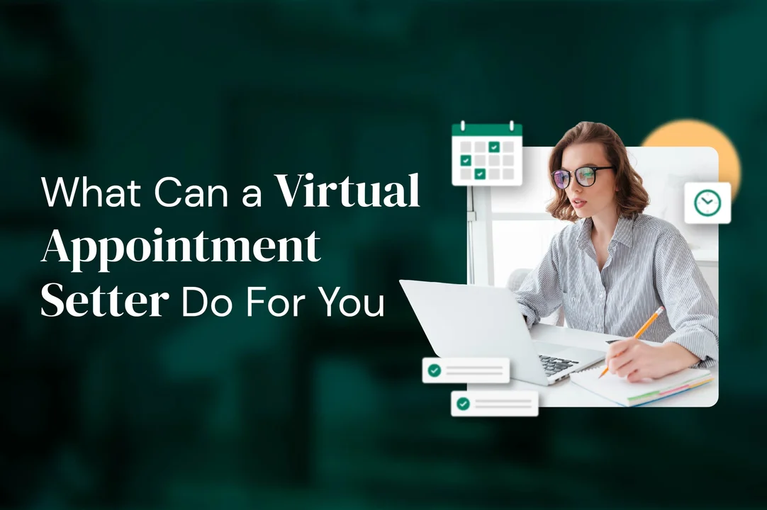 What Can a Virtual Appointment Setter Do For You