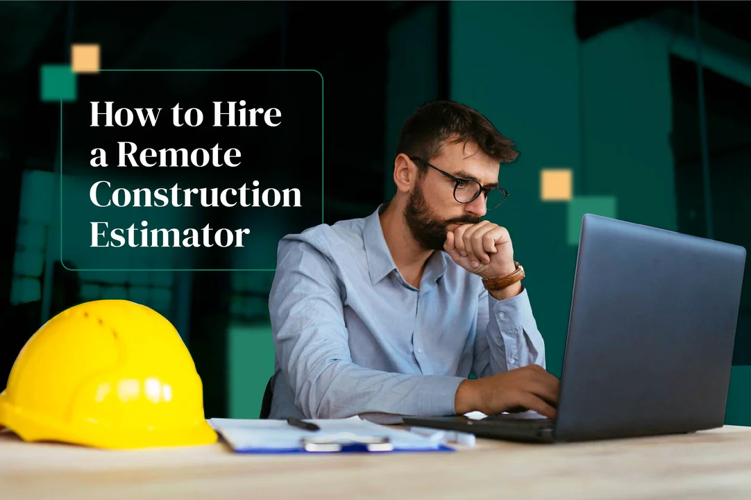 How to Hire a Remote Construction Estimator