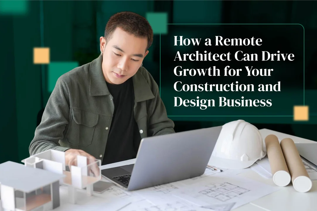 How a Remote Architect Can Drive Growth for Your Construction and Design Business