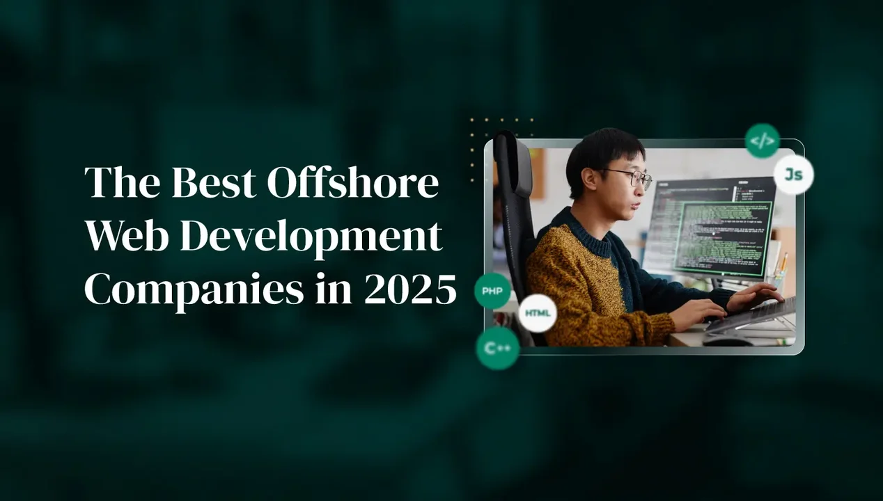 The Best Offshore Web Development Companies in 2025: The Smart Business Owner's Guide